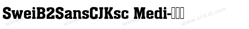 SweiB2SansCJKsc Medi字体转换